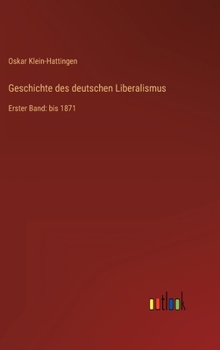 Hardcover Geschichte des deutschen Liberalismus: Erster Band: bis 1871 [German] Book