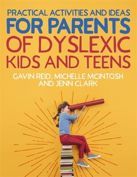 Paperback Practical Activities and Ideas for Parents of Dyslexic Kids and Teens Book