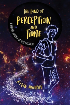 Paperback The Land of Perception and Time: A Mystical Journey of Self-Discovery Book