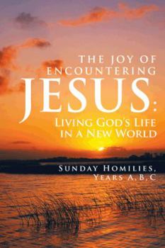Paperback The Joy of Encountering Jesus: Living God's Life in a New World Book
