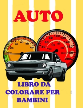 Paperback Auto Libro da colorare per bambini: Stupendo Automobili Libro da colorare e attività per bambini [Italian] Book