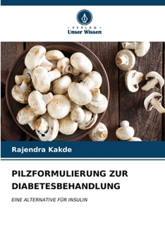 Pilzformulierung Zur Diabetesbehandlung (German Edition)