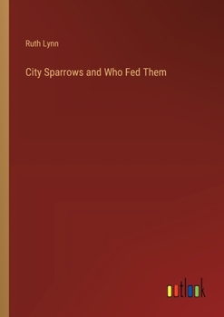 Paperback City Sparrows and Who Fed Them Book