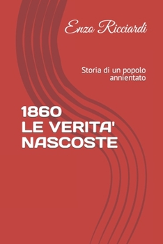 Paperback 1860 Le Verita' Nascoste: Storia di un popolo annientato [Italian] Book