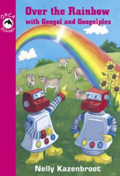 Paperback Over the Rainbow with Googol and Googolplex Book