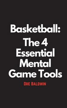 Paperback Basketball: The 4 Essential Mental Game Tools Book