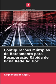 Paperback Configurações Múltiplas de Roteamento para Recuperação Rápida de IP na Rede Ad Hoc [Portuguese] Book