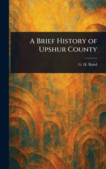 Hardcover A Brief History of Upshur County Book