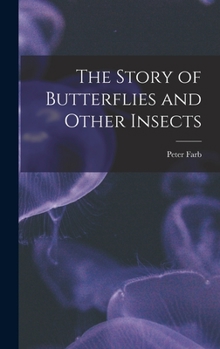 Hardcover The Story of Butterflies and Other Insects Book