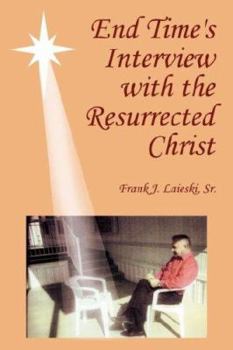 Paperback End Time's Interview with the Resurrected Christ Book