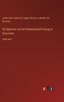 De Opkomst van het Nederlandsch Gezag in Oost-Indie: Elfde Deel