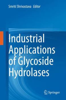 Hardcover Industrial Applications of Glycoside Hydrolases Book