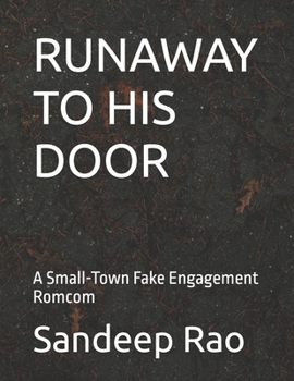 RUNAWAY TO HIS DOOR: A Small-Town Fake Engagement Romcom