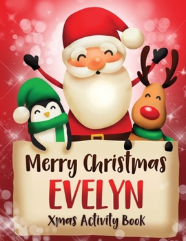 Merry Christmas Evelyn: Fun Xmas Activity Book, Personalized for Children, perfect Christmas gift idea