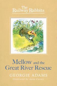 Mellow and the Great River Rescue - Book #6 of the Railway Rabbits