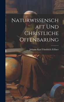 Hardcover Naturwissenschaft Und Christliche Offenbarung [German] Book