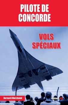 Paperback Pilote de Concorde: Vols spéciaux [French] Book
