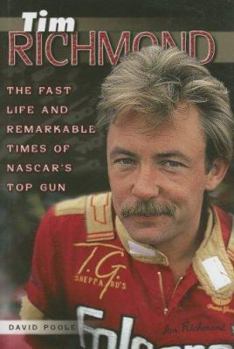 Hardcover Tim Richmond: The Fast Life and Remarkable Times of NASCAR's Top Gun Book