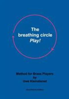 Paperback The breathing circle - Play!: Method for Brass Players [German] Book