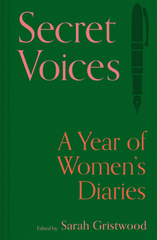 Hardcover Secret Voices: A Year of Women's Diaries Book