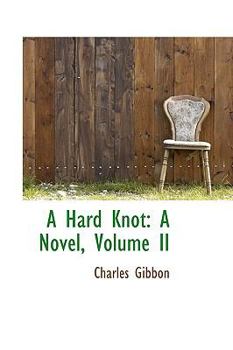 Paperback A Hard Knot: A Novel, Volume II Book