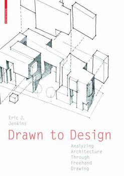 Hardcover Drawn to Design: Analyzing Architecture Through FreeHand Drawing Book