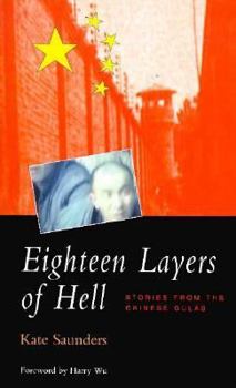 Paperback Eighteen Layers of Hell: Stories from the Chinese Gulag Book
