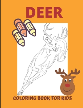 Paperback Deer Coloring Book For Kids: deer hunting book/deer books/Fun Coloring Books For Kids/Forest Animals Coloring Book 8.5 x 11 inches 40 pages Book