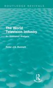 Hardcover The World Television Industry: An Economic Analysis Book