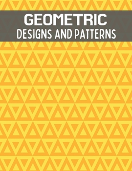 Paperback Geometric Designs and Patterns: Coloring Book With Fun and Easy Geometric Patterns Designs for Adults. Book