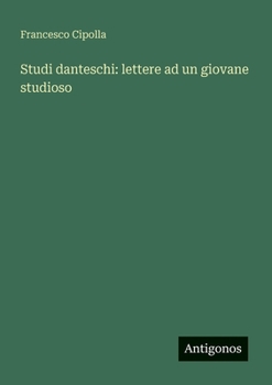 Paperback Studi danteschi: lettere ad un giovane studioso [Italian] Book