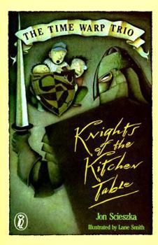 The Time Warp Trio Volume 1: #1: The Knights of the Kitchen Table; #2: The Not-so-Jolly Roger - Book  of the Time Warp Trio