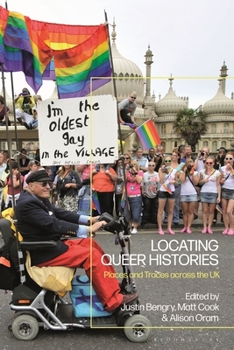 Hardcover Locating Queer Histories: Places and Traces across the UK Book
