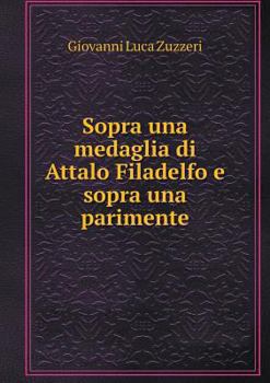 Paperback Sopra una medaglia di Attalo Filadelfo e sopra una parimente [Italian] Book