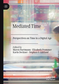 Paperback Mediated Time: Perspectives on Time in a Digital Age Book