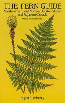 The Fern Guide: Northeastern and Midland United States and Adjacent Canada