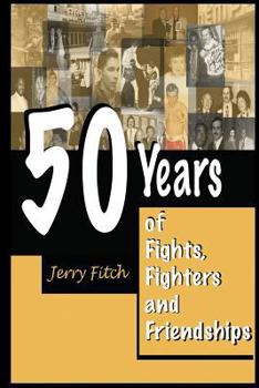 Paperback 50 Years of Fights, Fighters and Friendships Book