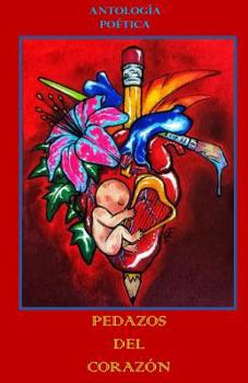 Paperback Pedazos del corazon: Antología poética [Spanish] Book