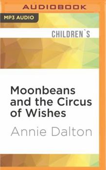 Moonbeans and the Circus of Wishes - Book #4 of the Magical Moon Cat