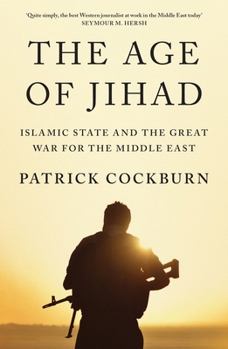 Paperback The Age of Jihad: Islamic State and the Great War for the Middle East Book