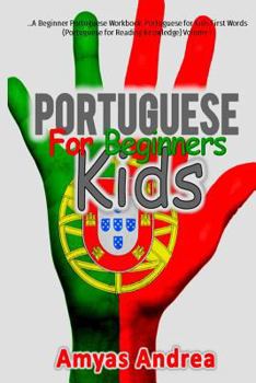 Paperback Portuguese for Beginners Kids: A Beginner Portuguese Workbook, Portuguese for K [Portuguese] Book