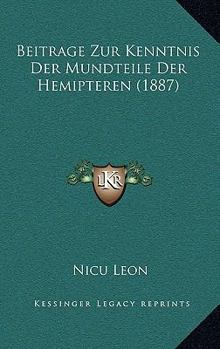 Paperback Beitrage Zur Kenntnis Der Mundteile Der Hemipteren (1887) [German] Book