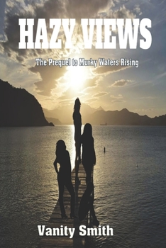 Paperback Hazy Views: The Prequel to Murky Waters Rising Book