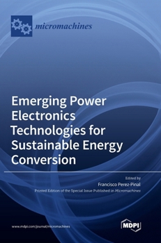 Hardcover Emerging Power Electronics Technologies for Sustainable Energy Conversion Book