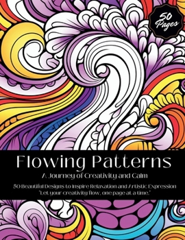 Paperback Flowing Patterns: A Journey of Creativity and Calm Book