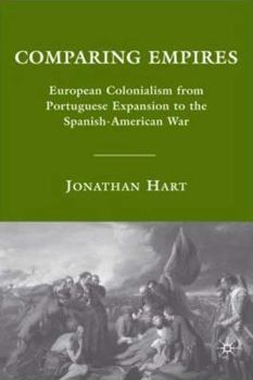 Paperback Comparing Empires: European Colonialism from Portuguese Expansion to the Spanish-American War Book