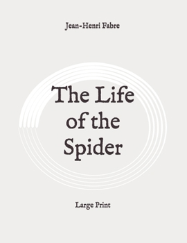 The Life of the Spider: Large Print