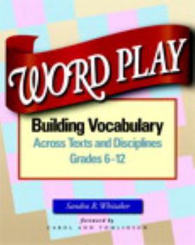 Paperback Word Play: Building Vocabulary Across Texts and Disciplines, Grades 6-12 Book