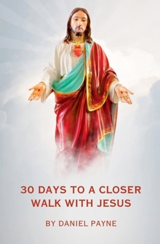 Paperback 30 Days to a Closer Walk With Jesus Book