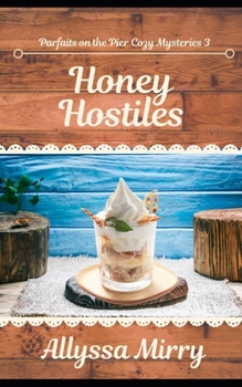 Honey Hostiles (Parties on the Pier Cozy Mysteries) - Book #3 of the Parties on the Pier